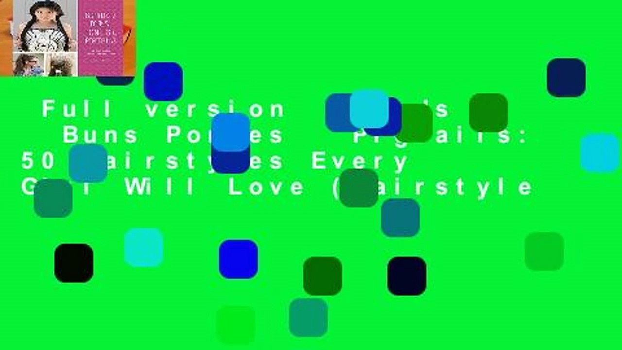 Full version  Braids   Buns Ponies   Pigtails: 50 Hairstyles Every Girl Will Love (Hairstyle