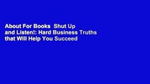 About For Books  Shut Up and Listen!: Hard Business Truths that Will Help You Succeed  For Kindle