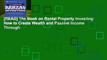 [READ] The Book on Rental Property Investing: How to Create Wealth and Passive Income Through