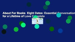 About For Books  Eight Dates: Essential Conversations for a Lifetime of Love Complete