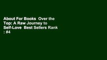 About For Books  Over the Top: A Raw Journey to Self-Love  Best Sellers Rank : #4
