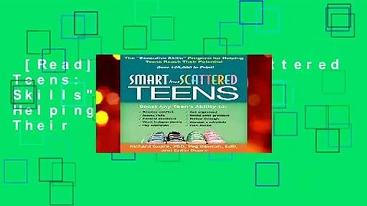 [Read] Smart but Scattered Teens: The "Executive Skills" Program for Helping Teens Reach Their