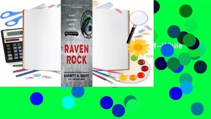 Raven Rock: The Story of the U.S. Government's Secret Plan to Save Itself--While the Rest of Us