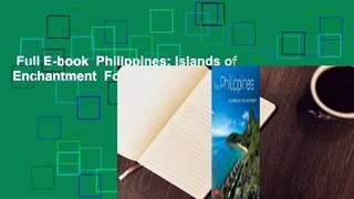 Full E-book  Philippines: Islands of Enchantment  For Kindle