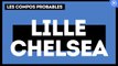 LOSC-Chelsea : les compos probables