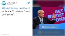 « Le Brexit aura lieu le 31 octobre quoi qu’il arrive » affirme Boris Johnson
