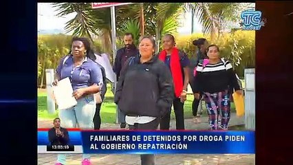 Familiares de detenidos por droga piden al gobierno repatriación