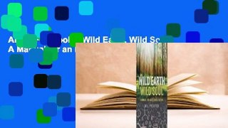 About For Books  Wild Earth, Wild Soul: A Manual for an Ecstatic Culture Complete
