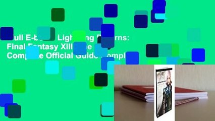 Full E-book  Lightning Returns: Final Fantasy XIII: The Complete Official Guide Complete