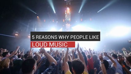 5 Reasons Why People Like Loud Music