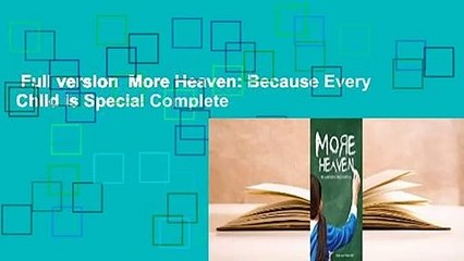 Full version  More Heaven: Because Every Child is Special Complete