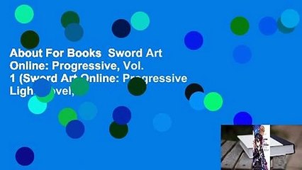 About For Books  Sword Art Online: Progressive, Vol. 1 (Sword Art Online: Progressive Light Novel,