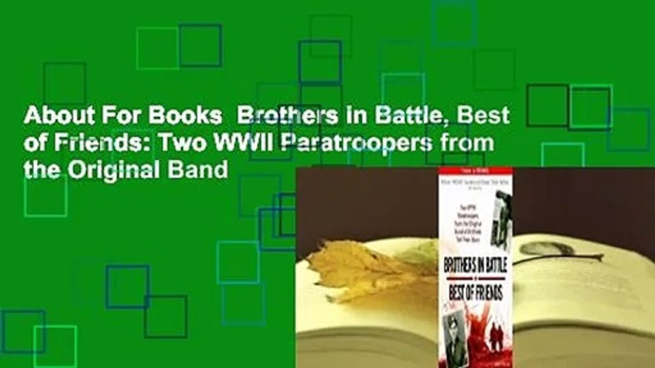 About For Books  Brothers in Battle, Best of Friends: Two WWII Paratroopers from the Original Band