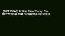 [GIFT IDEAS] Critical Race Theory: The Key Writings That Formed the Movement