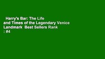 Harry's Bar: The Life and Times of the Legendary Venice Landmark  Best Sellers Rank : #4