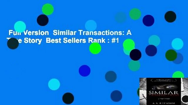 Full Version Similar Transactions: A True Story Best Sellers Rank : #1