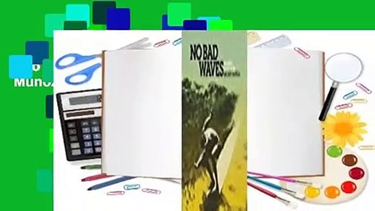 No Bad Waves: Talking Story with Mickey Munoz Complete