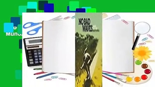 No Bad Waves: Talking Story with Mickey Munoz Complete