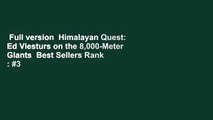 Full version  Himalayan Quest: Ed Viesturs on the 8,000-Meter Giants  Best Sellers Rank : #3