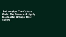 Full version  The Culture Code: The Secrets of Highly Successful Groups  Best Sellers Rank : #5
