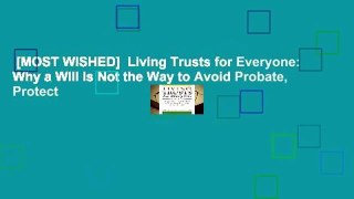 [MOST WISHED]  Living Trusts for Everyone: Why a Will Is Not the Way to Avoid Probate, Protect