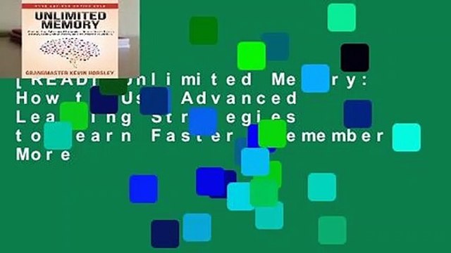 [READ] Unlimited Memory: How to Use Advanced Learning Strategies to Learn Faster, Remember More