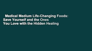 Medical Medium Life-Changing Foods: Save Yourself and the Ones You Love with the Hidden Healing
