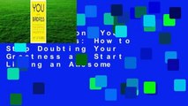Full version  You Are a Badass: How to Stop Doubting Your Greatness and Start Living an Awesome