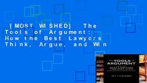 [MOST WISHED]  The Tools of Argument: How the Best Lawyers Think, Argue, and Win