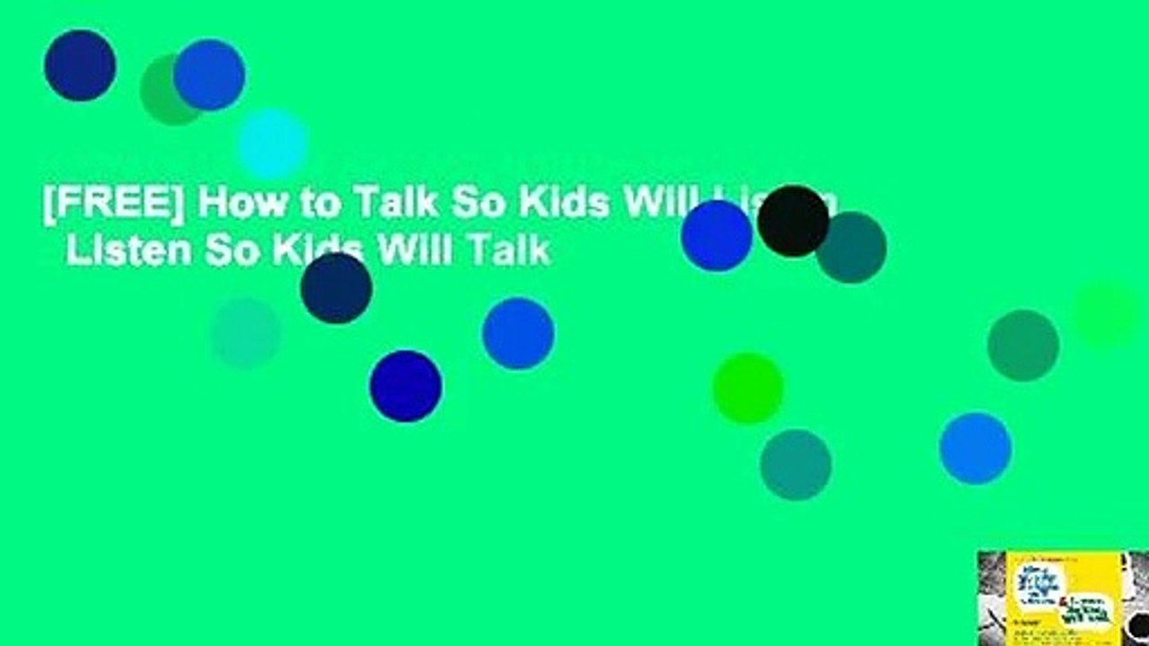 [FREE] How to Talk So Kids Will Listen   Listen So Kids Will Talk