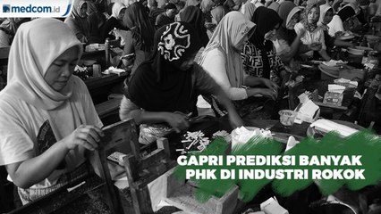 Gapri Prediksi Kenaikan Cukai Rokok Bakal Picu PHK Massal