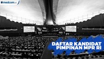 Daftar Kandidat Pimpinan MPR RI