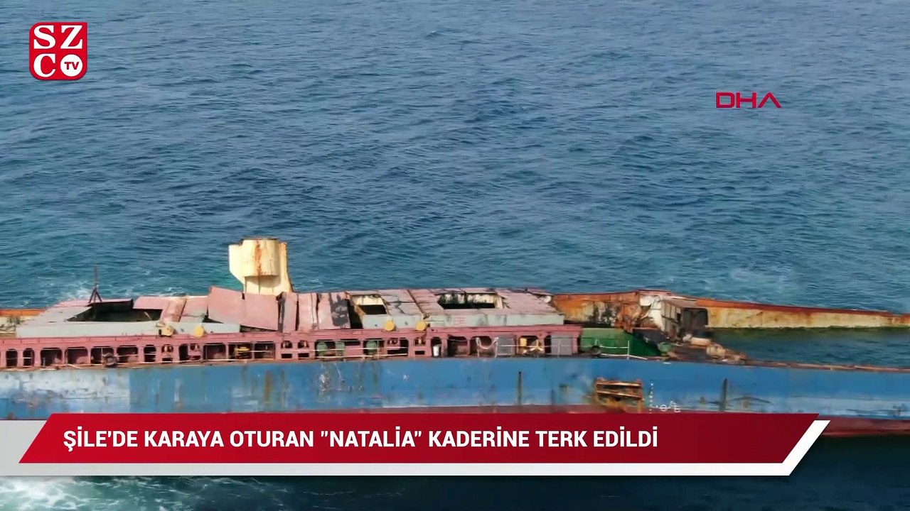 Şile'de karaya oturan "Natalia" kaderine terk edildi