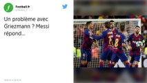 FC Barcelone : Lionel Messi assure n'avoir « aucun problème » avec Antoine Griezmann