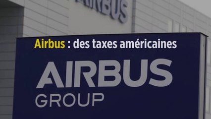 Airbus : des taxes américaines record contre des produits européens