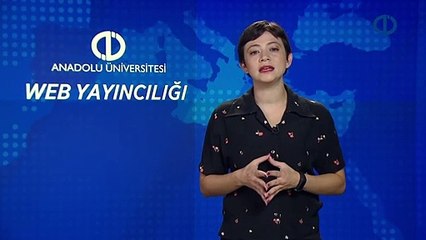 WEB YAYINCILIĞI - Ünite 2 Konu Anlatımı 1