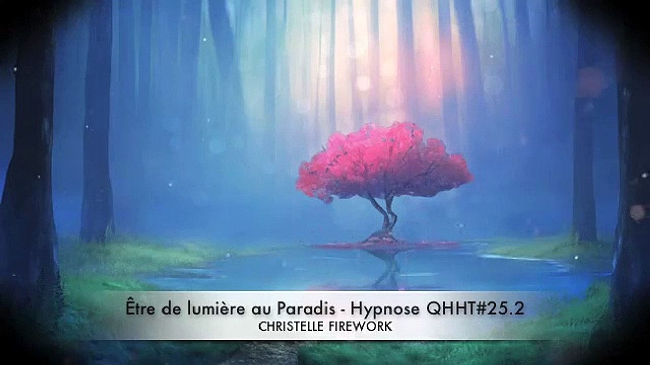 Être de lumière au Paradis | HYPNOSE QHHT# 25.2