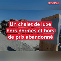 A vendre chalet à l'abandon de 27 millions d'euros