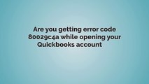 Get Help And Support To Fix Quickbooks Error Code 80029c4a
