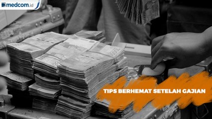 Tips Mengatur Keuangan Setelah Gajian