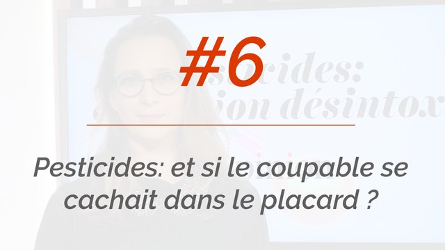 Pesticides: et si le coupable se cachait dans le placard ?