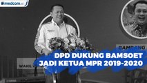 DPD Dukung Bamsoet Jadi Ketua MPR 2019-2020