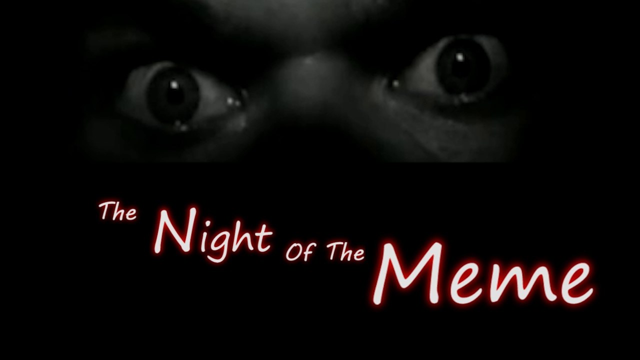 Night Of The Meme