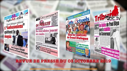 REVUE DE PRESSE CAMEROUNAISE DU 03 OCTOBRE 2019