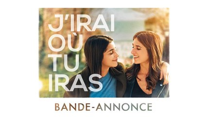 J'irai où tu iras - Bande-annonce VF - Full HD