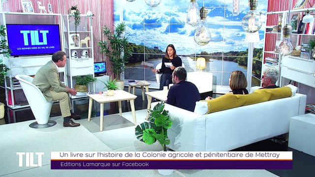 TILT - 03/10/2019 Partie 1 - Un livre sur l'histoire de la Colonie agricole et pénitentiaire de Mettray