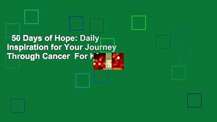 50 Days of Hope: Daily Inspiration for Your Journey Through Cancer  For Kindle