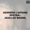 Affaire Epstein : le temoignage d'une ex-mannequin qui accuse Jean-Luc Brunel, proche du milliardaire