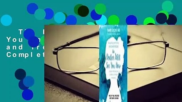 The Doctor Will See You Now: Recognizing and Treating Endometriosis Complete