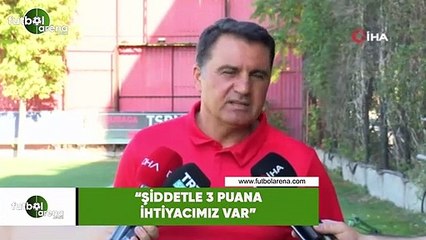 Mustafa Kaplan: "Şiddetle 3 puana ihtiyacımız var"